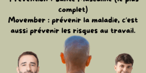Prévention santé masculine au travail – Movember – risques professionnels